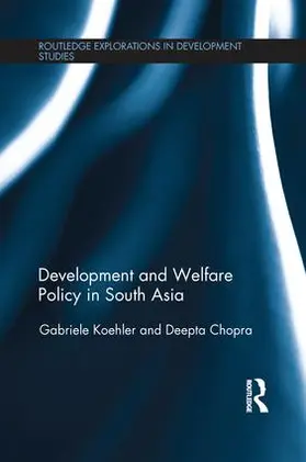 Koehler / Chopra | Development and Welfare Policy in South Asia | Buch | 978-1-138-94251-6 | sack.de