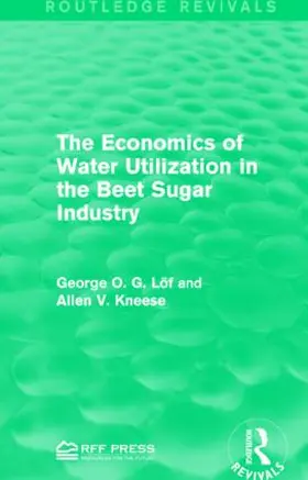 Löf / Kneese |  The Economics of Water Utilization in the Beet Sugar Industry | Buch |  Sack Fachmedien