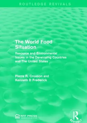 Crosson / Frederick | The World Food Situation | Buch | 978-1-138-94462-6 | sack.de