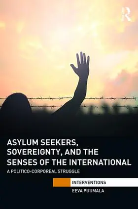 Puumala |  Asylum Seekers, Sovereignty, and the Senses of the International | Buch |  Sack Fachmedien
