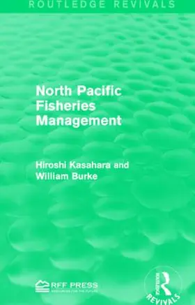 Kasahara / Burke |  North Pacific Fisheries Management | Buch |  Sack Fachmedien