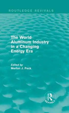 Peck |  The World Aluminum Industry in a Changing Energy Era | Buch |  Sack Fachmedien