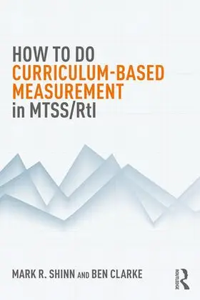 Shinn / Clarke |  How to do Curriculum-Based Measurement in MTSS/RtI | Buch |  Sack Fachmedien