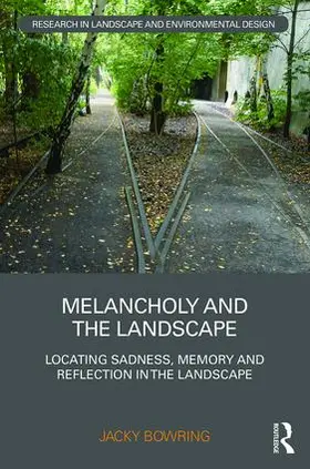 Bowring |  Melancholy and the Landscape | Buch |  Sack Fachmedien