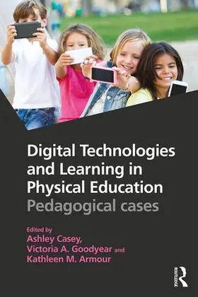 Casey / Goodyear / Armour | Digital Technologies and Learning in Physical Education | Buch | 978-1-138-94729-0 | sack.de