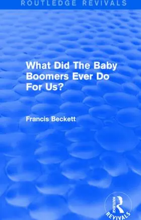 Beckett | What Did The Baby Boomers Ever Do For Us? | Buch | 978-1-138-94742-9 | sack.de