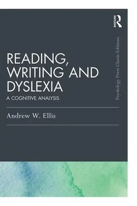 Ellis | Reading, Writing and Dyslexia (Classic Edition) | Buch | 978-1-138-94765-8 | sack.de