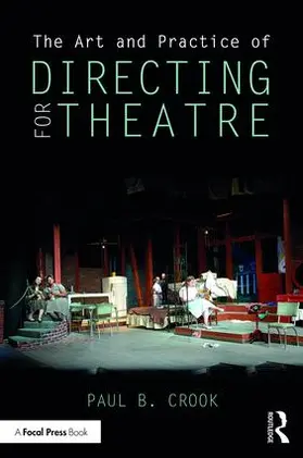 Crook | The Art and Practice of Directing for Theatre | Buch | 978-1-138-94851-8 | sack.de