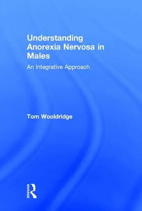 Wooldridge |  Understanding Anorexia Nervosa in Males | Buch |  Sack Fachmedien