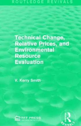 Smith | Technical Change, Relative Prices, and Environmental Resource Evaluation | Buch | 978-1-138-95257-7 | sack.de