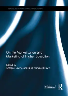 Lowrie / Hemsley-Brown |  On the Marketisation and Marketing of Higher Education | Buch |  Sack Fachmedien