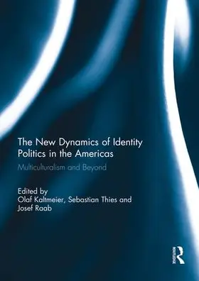 Kaltmeier / Thies / Raab |  The New Dynamics of Identity Politics in the Americas | Buch |  Sack Fachmedien