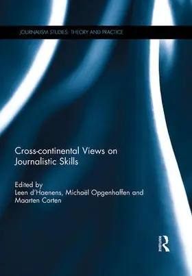 d'Haenens / Opgenhaffen / Corten |  Cross-continental Views on Journalistic Skills | Buch |  Sack Fachmedien