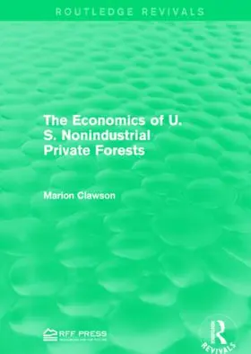 Clawson |  The Economics of U.S. Nonindustrial Private Forests | Buch |  Sack Fachmedien