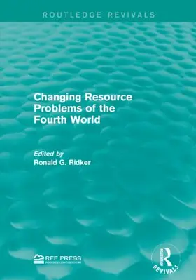 Ridker |  Changing Resource Problems of the Fourth World | Buch |  Sack Fachmedien