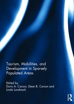 Carson / Lundmark |  Tourism, Mobilities, and Development in Sparsely Populated Areas | Buch |  Sack Fachmedien