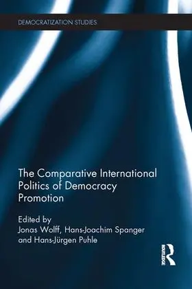 Wolff / Spanger / Puhle |  The Comparative International Politics of Democracy Promotion | Buch |  Sack Fachmedien