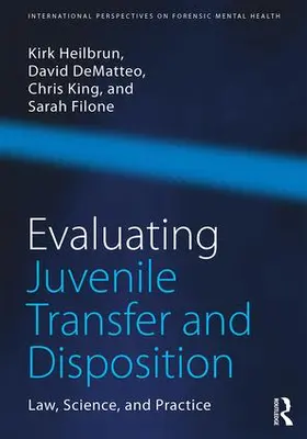 Heilbrun / DeMatteo / King |  Evaluating Juvenile Transfer and Disposition | Buch |  Sack Fachmedien