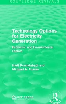 Dowlatabadi / Toman | Technology Options for Electricity Generation | Buch | 978-1-138-95914-9 | sack.de