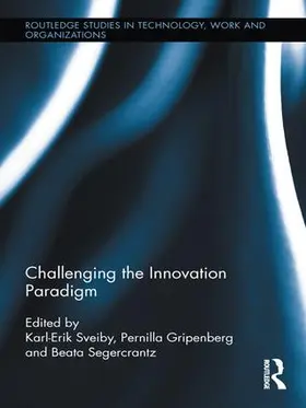 Sveiby / Gripenberg / Segercrantz | Challenging the Innovation Paradigm | Buch | 978-1-138-95988-0 | sack.de