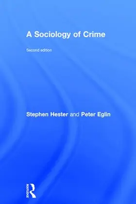Hester / Eglin |  A Sociology of Crime | Buch |  Sack Fachmedien