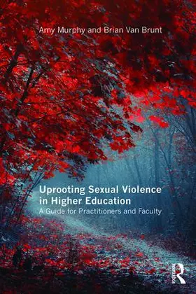 Murphy / Van Brunt |  Uprooting Sexual Violence in Higher Education | Buch |  Sack Fachmedien