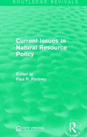 Portney | Current Issues in Natural Resource Policy | Buch | 978-1-138-96179-1 | sack.de