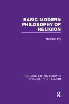 Ferre / Ferré |  Basic Modern Philosophy of Religion | Buch |  Sack Fachmedien