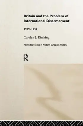 Kitching |  Britain and the Problem of International Disarmament | Buch |  Sack Fachmedien
