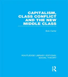 Carter |  Capitalism, Class Conflict and the New Middle Class | Buch |  Sack Fachmedien