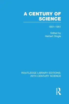 Dingle |  A Century of Science 1851-1951 | Buch |  Sack Fachmedien