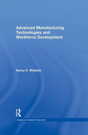 Waldeck |  Advanced Manufacturing Technologies and Workforce Development | Buch |  Sack Fachmedien