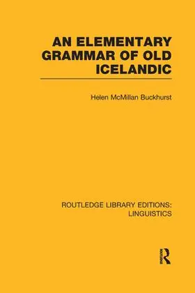 Buckhurst |  An Elementary Grammar of Old Icelandic (RLE Linguistics E | Buch |  Sack Fachmedien