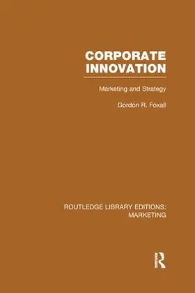 Foxall |  Corporate Innovation (RLE Marketing) | Buch |  Sack Fachmedien