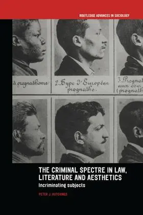 Hutchings |  The Criminal Spectre in Law, Literature and Aesthetics | Buch |  Sack Fachmedien