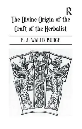 Budge |  The Divine Origin of the Craft of the Herbalist | Buch |  Sack Fachmedien