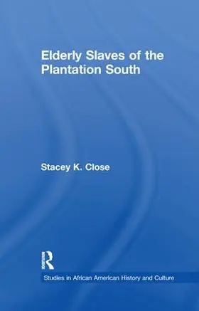 Close |  Elderly Slaves of the Plantation South | Buch |  Sack Fachmedien