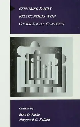 Parke / Kellam |  Exploring Family Relationships With Other Social Contexts | Buch |  Sack Fachmedien