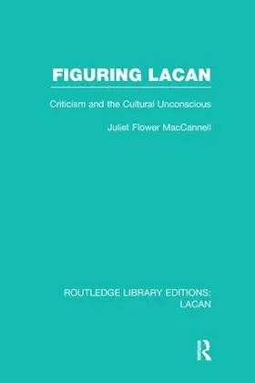 MacCannell |  Figuring Lacan (RLE | Buch |  Sack Fachmedien