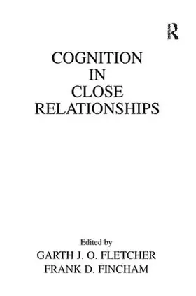 Fletcher / Fincham | Cognition in Close Relationships | Buch | 978-1-138-97096-0 | www2.sack.de