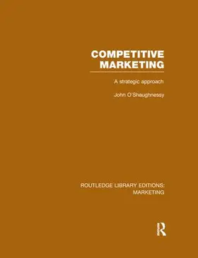 O'Shaughnessy |  Competitive Marketing (RLE Marketing) | Buch |  Sack Fachmedien