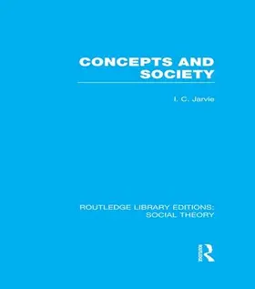 Jarvie |  Concepts and Society (RLE Social Theory) | Buch |  Sack Fachmedien
