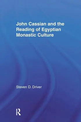 Driver |  John Cassian and the Reading of Egyptian Monastic Culture | Buch |  Sack Fachmedien