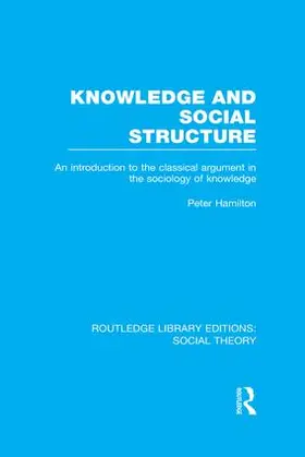 Hamilton |  Knowledge and Social Structure (RLE Social Theory) | Buch |  Sack Fachmedien