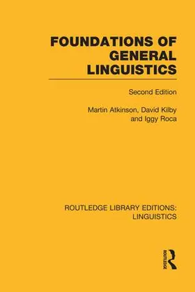 Atkinson / Roca / Kilby |  Foundations of General Linguistics (RLE Linguistics A | Buch |  Sack Fachmedien