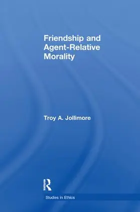 Jollimore | Friendship and Agent-Relative Morality | Buch | 978-1-138-97469-2 | sack.de
