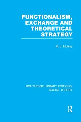 Mulkay |  Functionalism, Exchange and Theoretical Strategy | Buch |  Sack Fachmedien