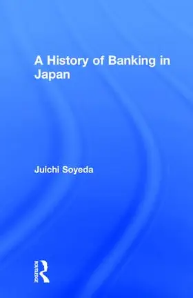 Soyeda | A History of Banking in Japan | Buch | 978-1-138-97609-2 | sack.de