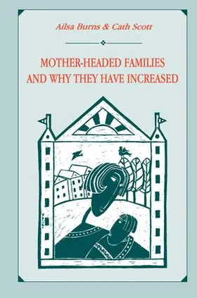 Burns / Scott |  Mother-headed Families and Why They Have Increased | Buch |  Sack Fachmedien