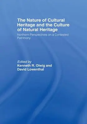 Lowenthal / Olwig |  The Nature of Cultural Heritage, and the Culture of Natural Heritage | Buch |  Sack Fachmedien